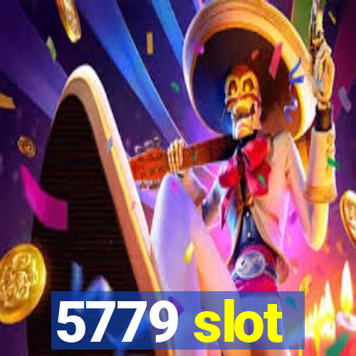 5779 slot